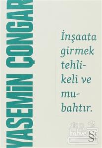 İnşaata Girmek Tehlikeli ve Mubahtır