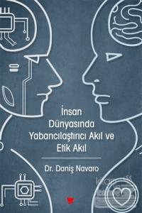 İnsan Dünyasında Yabancılaştırıcı Akıl ve Etik Akıl