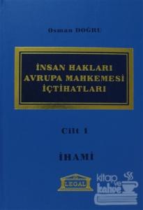 İnsan Hakları Avrupa Mahkemesi İçtihatları Cilt: 1 (Ciltli)