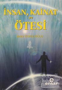 İnsan, Kainat ve Ötesi