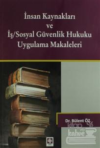 İnsan Kaynakları ve İş/Sosyal Güvenlik Hukuku Uygulamalı Makaleleri