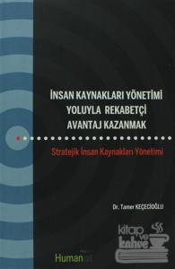 İnsan Kaynakları Yönetimi Yoluyla Rekabetçi Avantaj Kazanmak