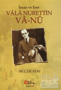 İnsan ve Eser Vala Nurettin Va-Nu