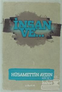 İnsan ve...