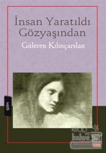 İnsan Yaratıldı Gözyaşından