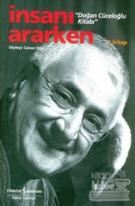 İnsanı Ararken 1. Kitap - Doğan Cüceloğlu Kitabı