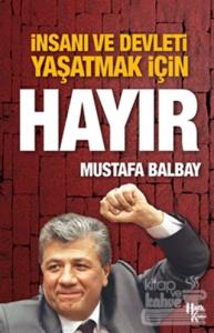 İnsanı ve Devleti Yaşatmak İçin Hayır