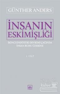 İnsanın Eskimişliği 1. Cilt