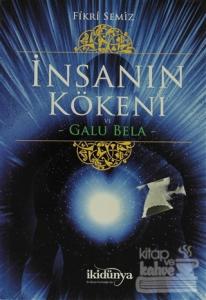 İnsanın Kökeni ve Galu Bela