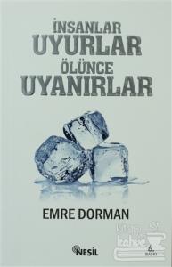 İnsanlar Uyurlar Ölünce Uyanırlar