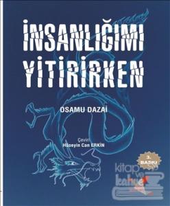İnsanlığımı Yitirirken