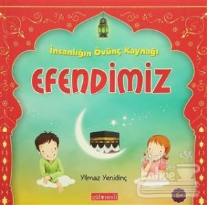 İnsanlığın Övünç Kaynağı Efendimiz