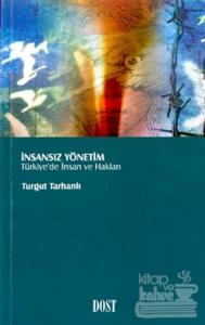 İnsansız Yönetim Türkiye'de İnsan Hakları