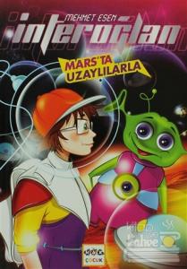 İnteroğlan: Mars'ta Uzaylılarla