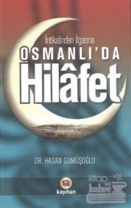 İntikalinden İlgasına Osmanlı'da Hilafet
