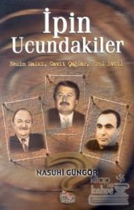 İpin Ucundakiler Nesim Malki, Cavit Çağlar, Erol Evcil