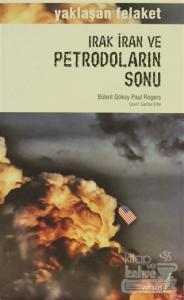 Irak İran ve Petrodoların Sonu Yaklaşan Felaket