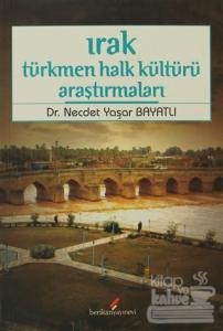 Irak Türkmen Halk Kültürü Araştırmaları