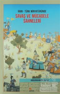 İran Türk Minyatüründe Savaş ve Mücadele Sahneleri