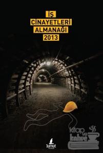 İş Cinayetleri Almanağı 2013