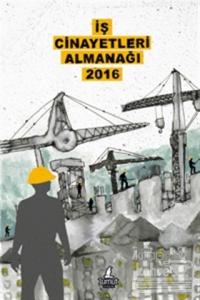 İş Cinayetleri Almanağı 2016
