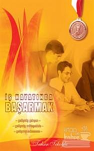 İş Hayatında Başarmak (Ciltli)