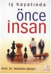 İş Hayatında Önce İnsan