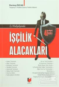 İş Hukukunda İşçilik Alacakları