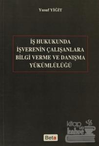 İş Hukukunda İşverenin Çalışanlara Bilgi Verme ve Danışma Yükümlülüğü