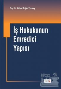İş Hukukunun Emredici Yapısı (Ciltli)