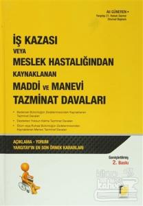 İş Kazası veya Meslek Hastalığından Kaynaklanan Maddi ve Manevi Tazminat Davaları