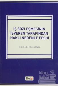 İş Sözleşmesinin İşveren Tarafından Haklı Nedenle Feshi