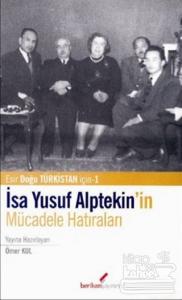 İsa Yusuf Alptekin'in Mücadele Hatıraları