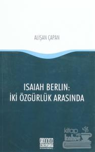Isaiah Berlin : İki Özgürlük Arasında