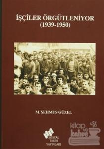 İşçiler Örgütleniyor