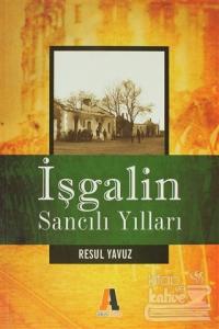 İşgalin Sancılı Yılları