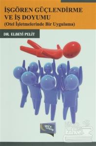 İşgören Güçlendirme ve İş Doyumu