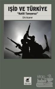 Işid ve Türkiye - Katili Tanıyoruz