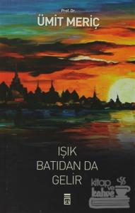 Işık Batıdan Da Gelir