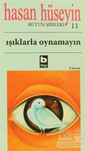 Işıklarla Oynamayın Bütün Şiirleri 11