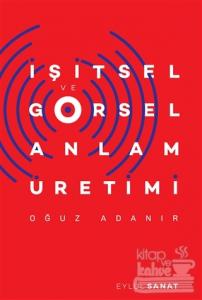 İşitsel ve Görsel Anlam Üretimi