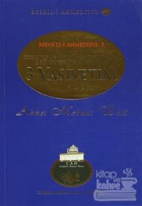 İslam Alemini, Özellikle De Vatanımızı Tehdit Eden 3 Büyük Tehlike Hakkındaki 3 Vasiyetim