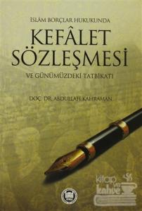 İslam Borçlar Hukukunda Kefalet Sözleşmesi ve Günümüzdeki Tatbikatı