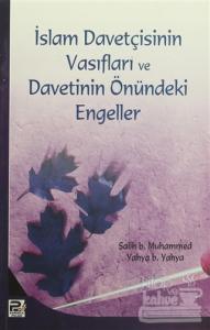 İslam Davetçisinin Vasıfları ve Davetinin Önündeki Engeller