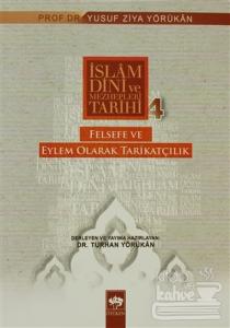 İslam Dini ve Mezhepleri Tarihi 4: Felsefe ve Eylem Olarak Tarikatçılık