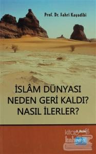 İslam Dünyası Neden Geri Kaldı? Nasıl İlerler?