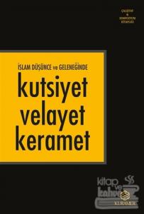 İslam Düşünce ve Geleneğinde Kutsiyet Velayet Keramet