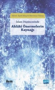 İslam Düşüncesinde Ahlaki Önermelerin Kaynağı