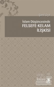 İslam Düşüncesinde Felsefe Kelam İlişkisi