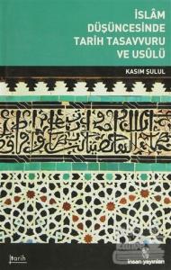 İslam Düşüncesinde Tarih Tasavvuru ve Usulü
